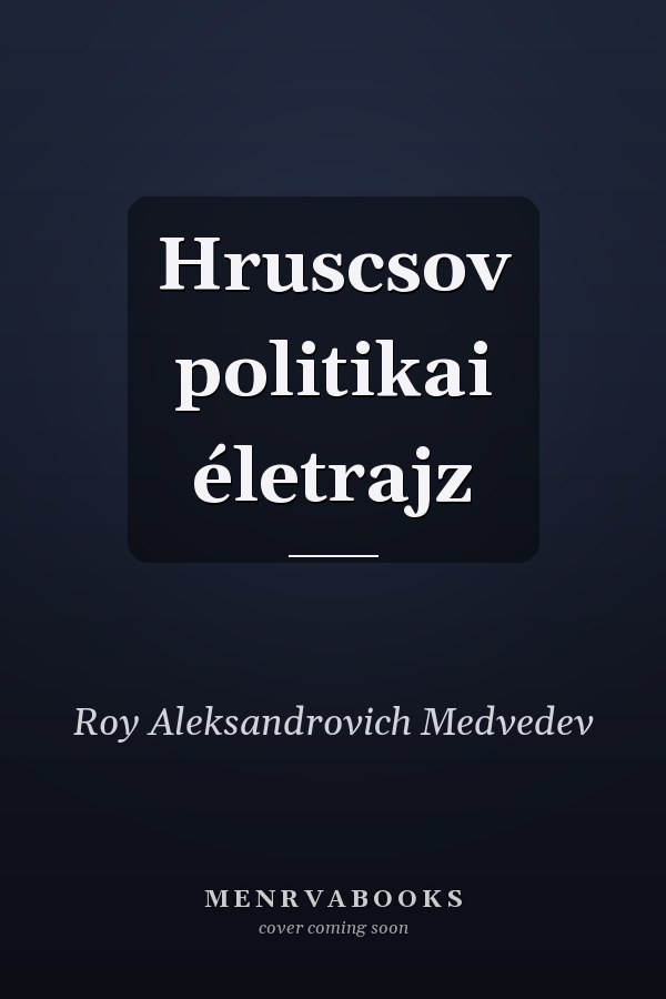 Hruscsov politikai életrajz