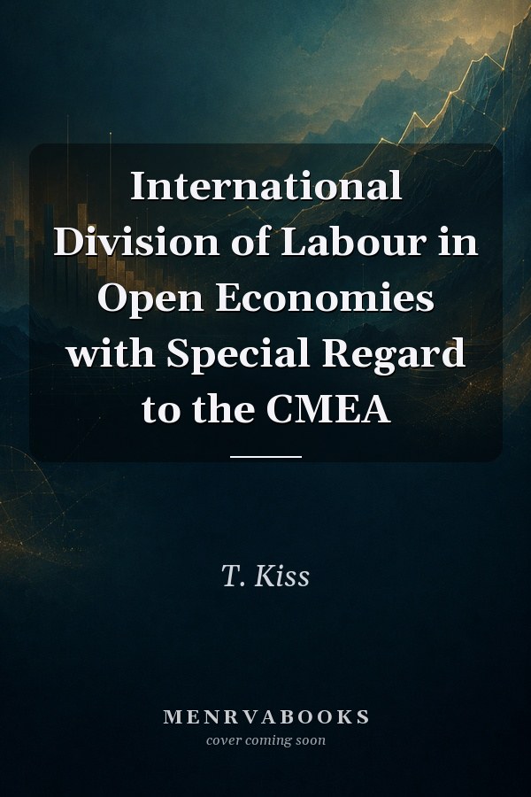International Division of Labour in Open Economies with Special Regard to the CMEA