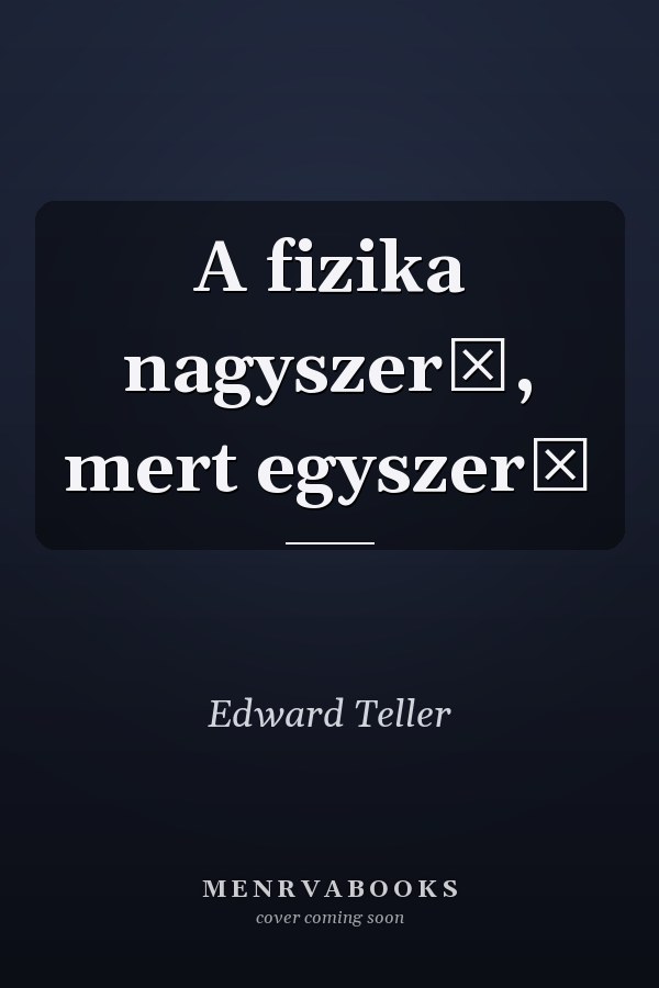 A fizika nagyszerű, mert egyszerű