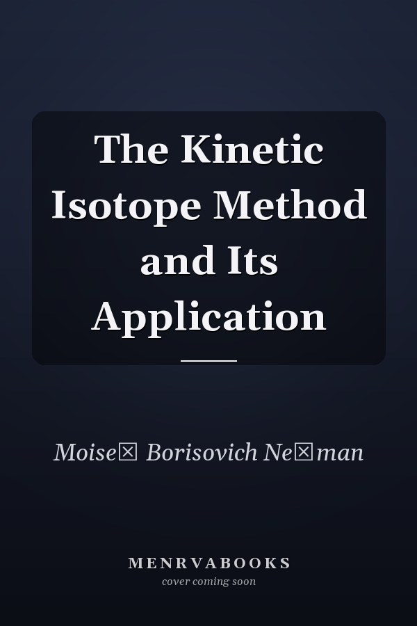 The Kinetic Isotope Method and Its Application
