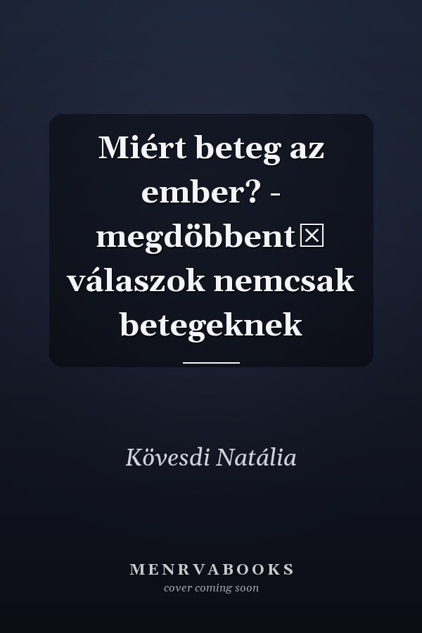 Miért beteg az ember? - megdöbbentő válaszok nemcsak betegeknek