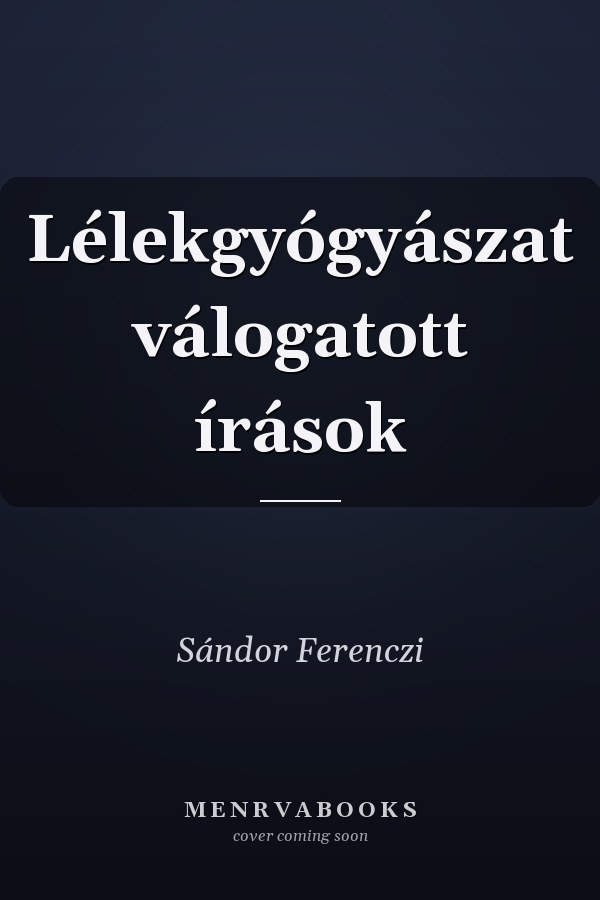 Lélekgyógyászat válogatott írások