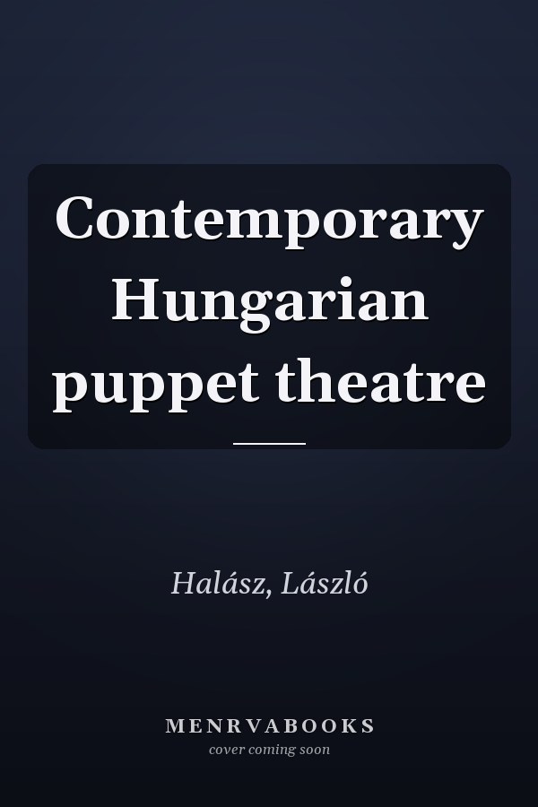 Contemporary Hungarian puppet theatre