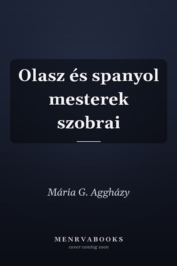 Olasz és spanyol mesterek szobrai