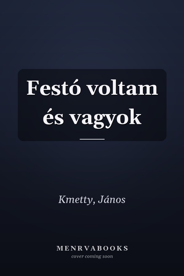 Festó voltam és vagyok