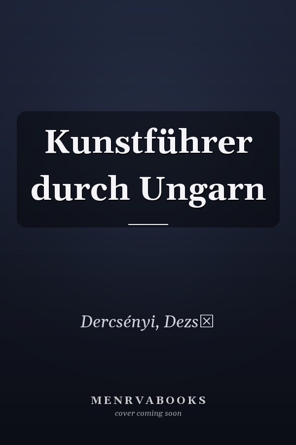 Kunstführer durch Ungarn