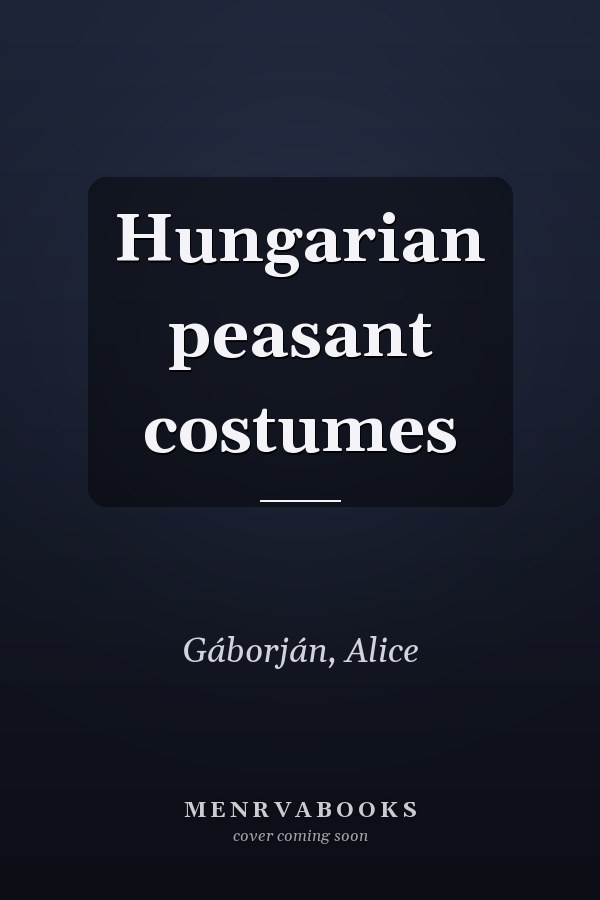 Hungarian peasant costumes