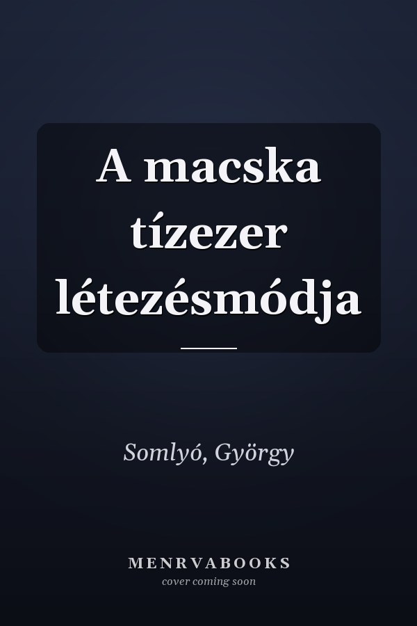 A macska tízezer létezésmódja