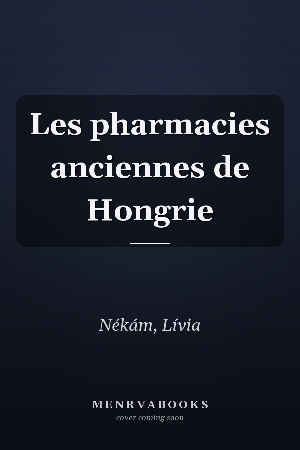 Les pharmacies anciennes de Hongrie