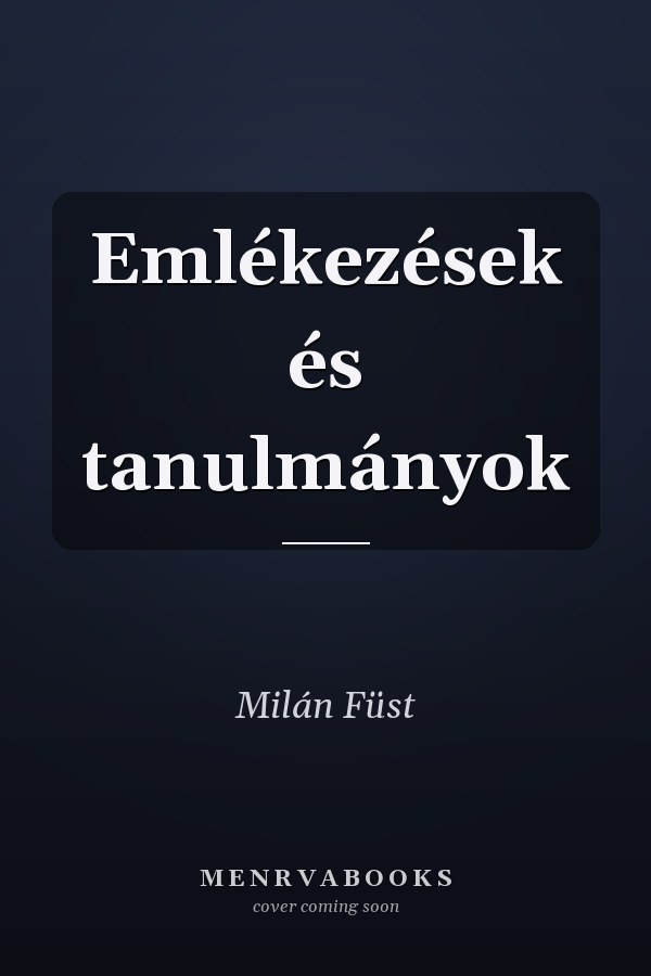 Emlékezések és tanulmányok