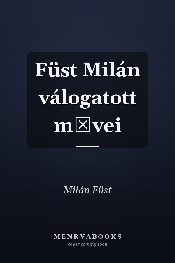 Füst Milán válogatott művei
