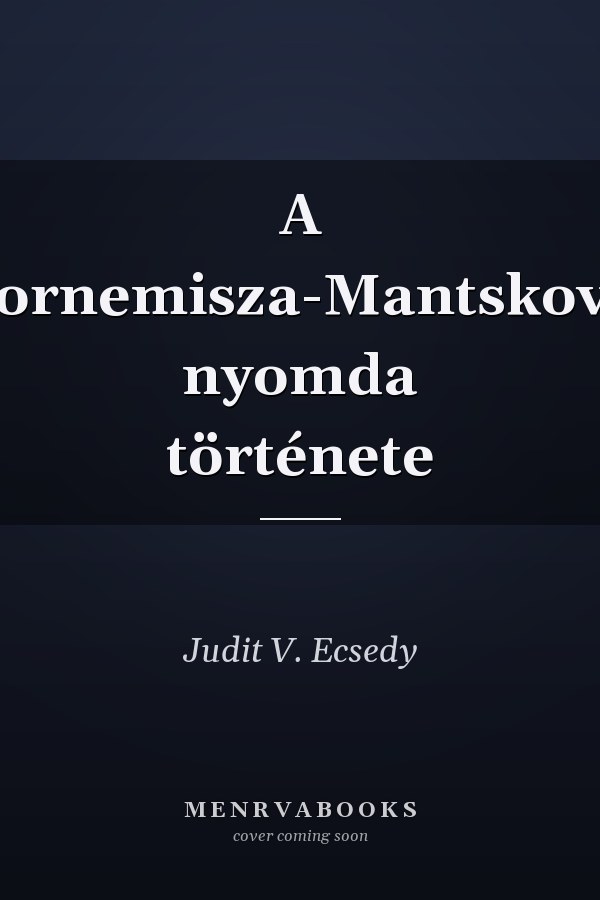 A Bornemisza-Mantskovit nyomda története