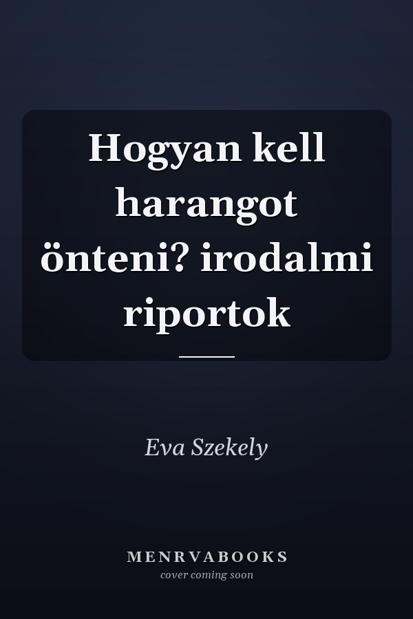 Hogyan kell harangot önteni? irodalmi riportok
