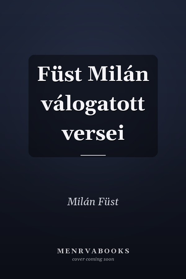 Füst Milán válogatott versei