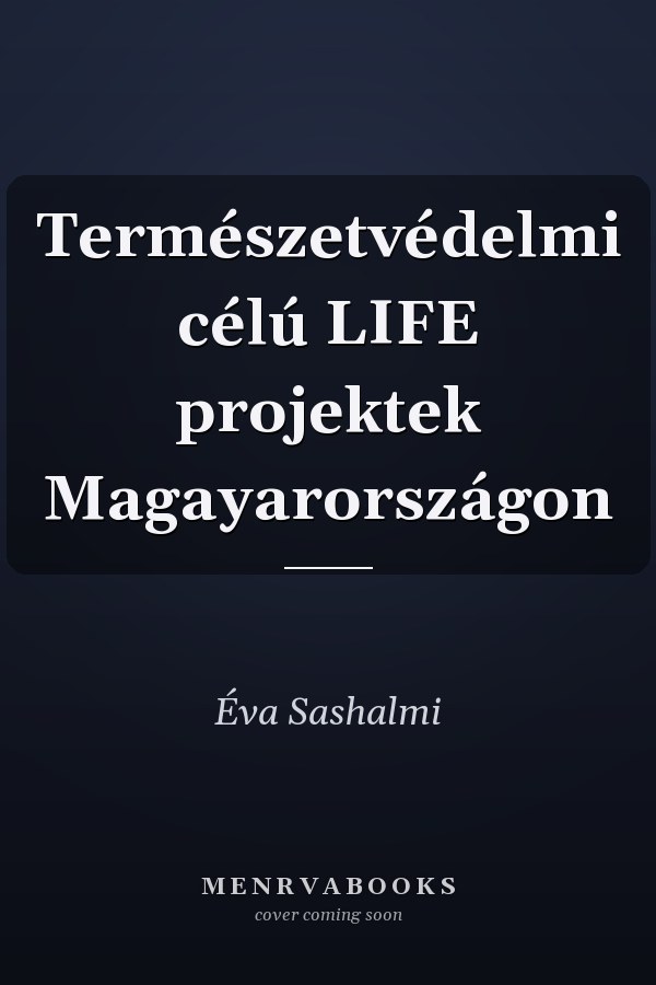 Természetvédelmi célú LIFE projektek Magayarországon