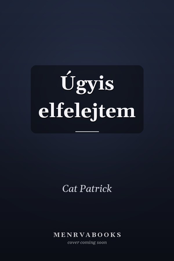 Úgyis elfelejtem
