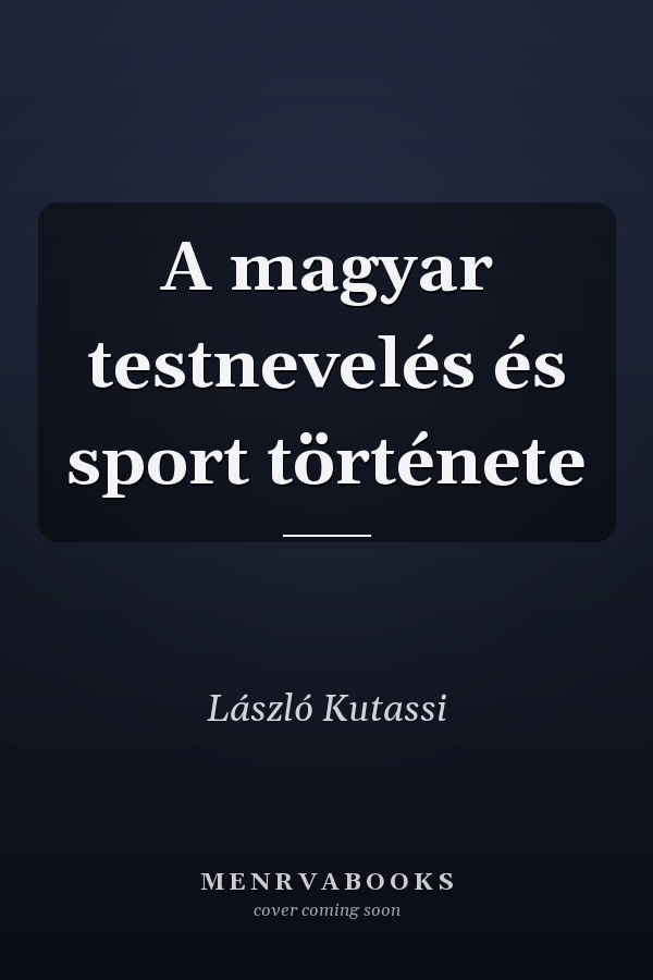 A magyar testnevelés és sport története