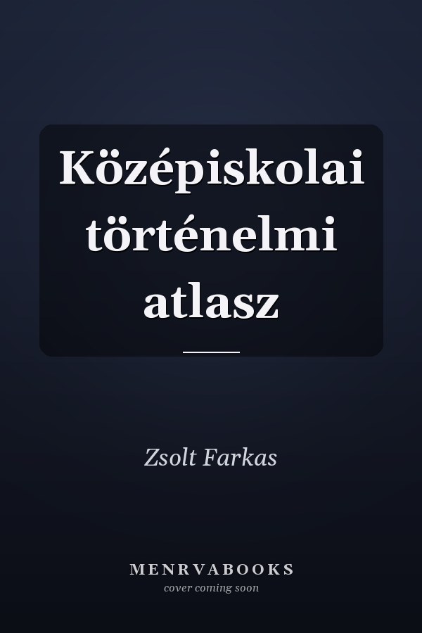 Középiskolai történelmi atlasz