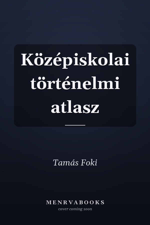 Középiskolai történelmi atlasz
