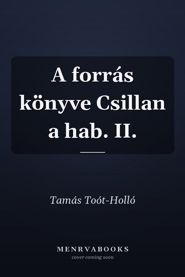 A forrás könyve Csillan a hab. II.