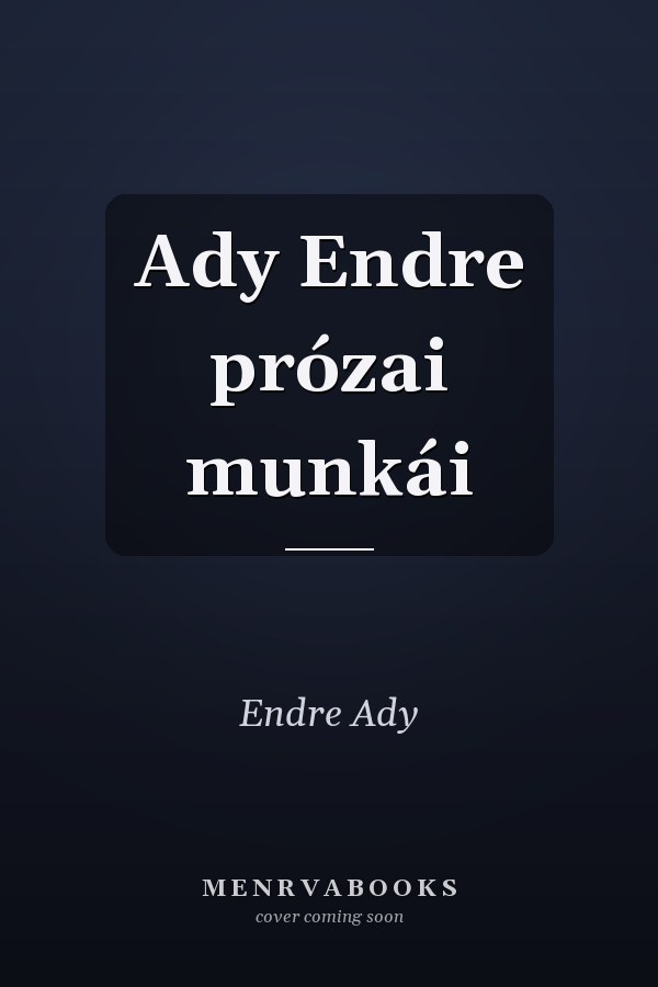 Ady Endre prózai munkái