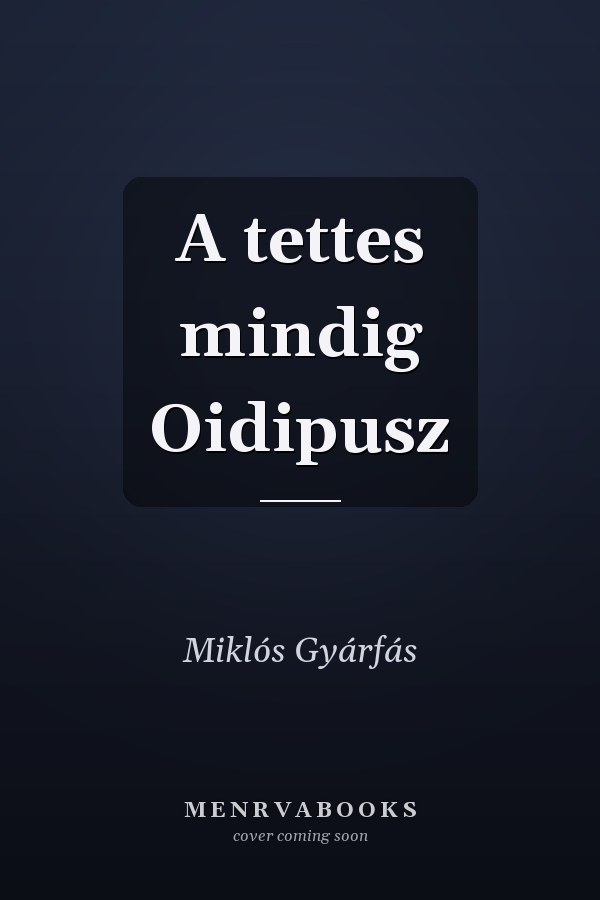 A tettes mindig Oidipusz
