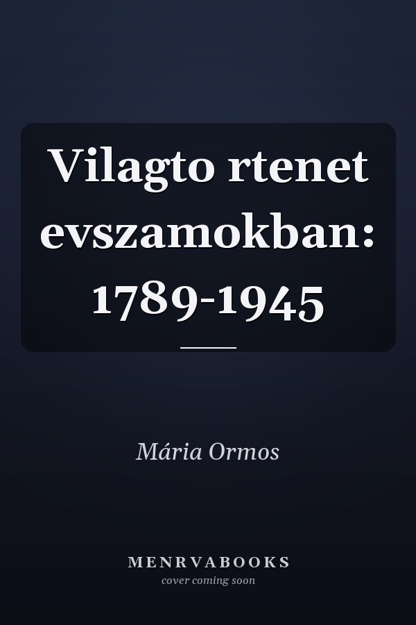 Vilagto rtenet evszamokban: 1789-1945