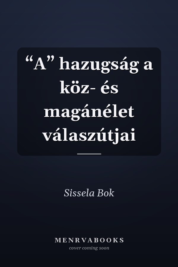 “A” hazugság a köz- és magánélet válaszútjai
