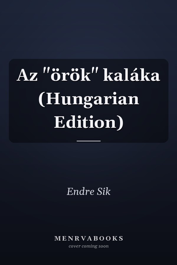 Az "örök" kaláka (Hungarian Edition)