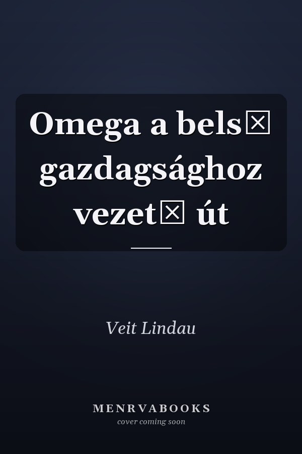 Omega a belső gazdagsághoz vezető út