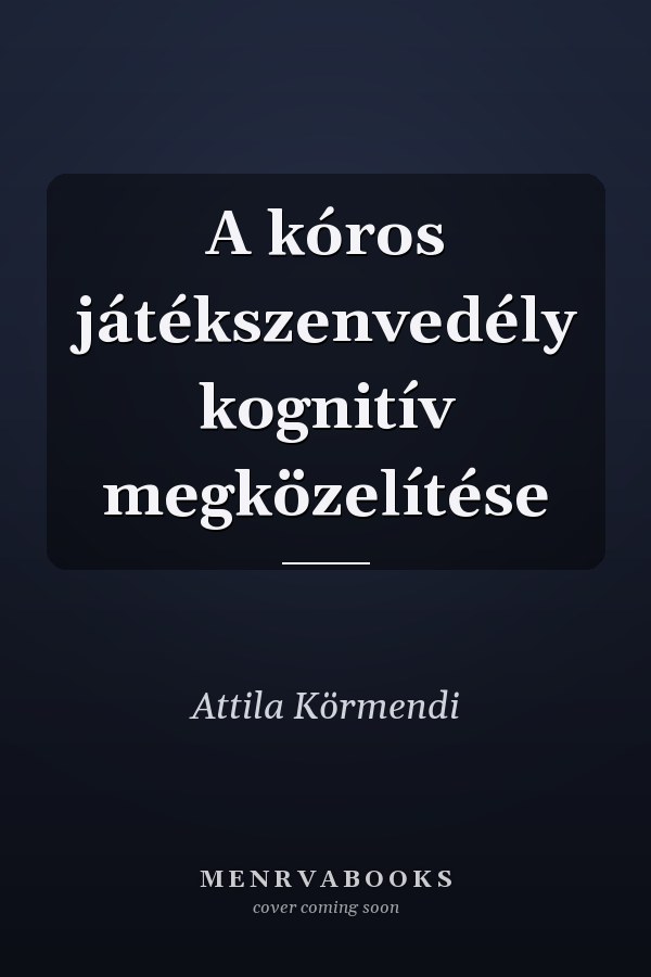 A kóros játékszenvedély kognitív megközelítése