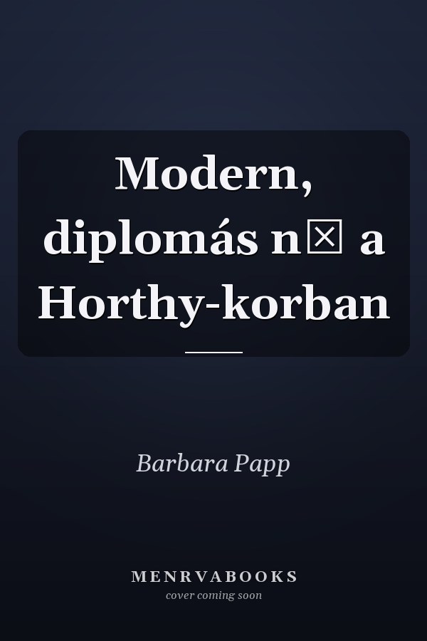 Modern, diplomás nő a Horthy-korban