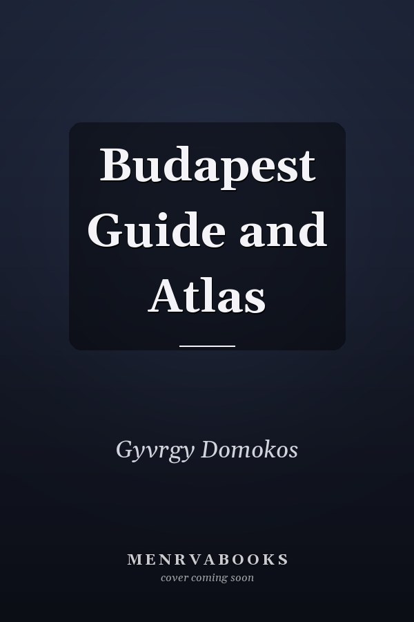 Budapest Guide and Atlas