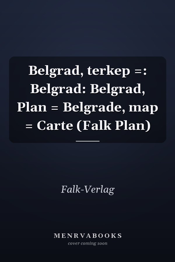 Belgrad, terkep =: Belgrad: Belgrad, Plan = Belgrade, map = Carte (Falk Plan)