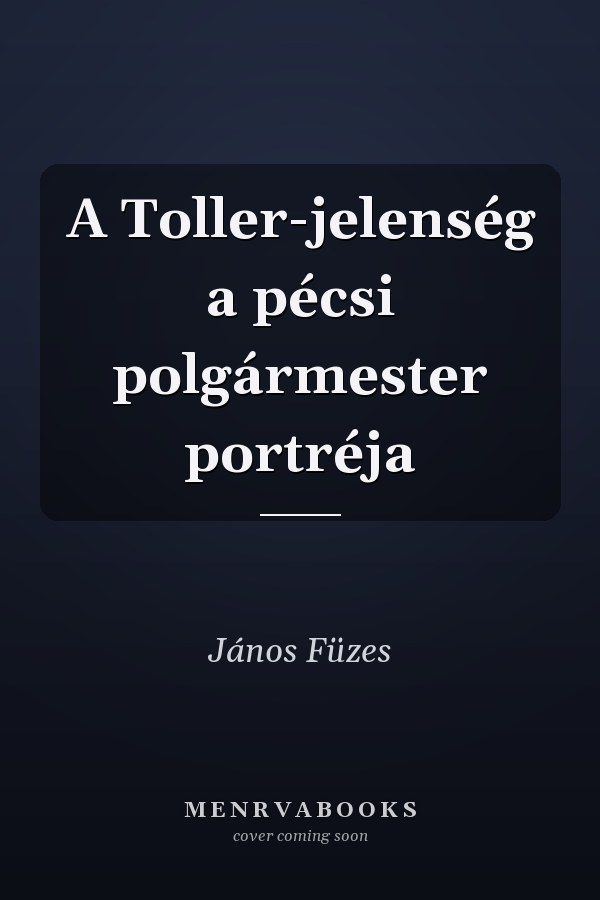 A Toller-jelenség a pécsi polgármester portréja