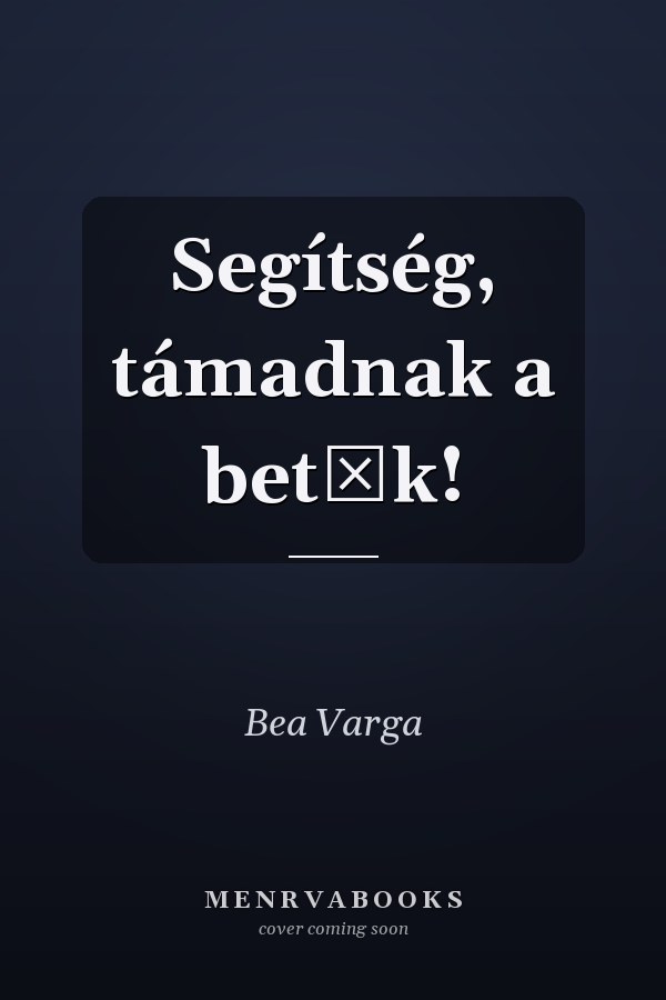 Segítség, támadnak a betűk!