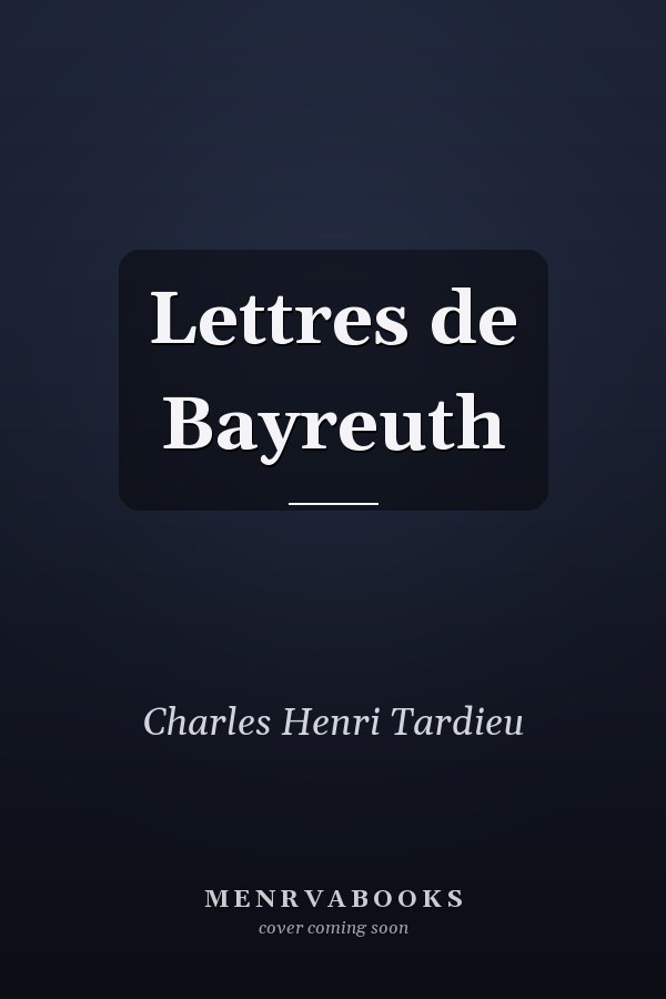 Lettres de Bayreuth