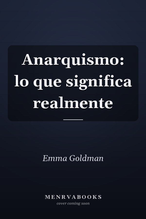 Anarquismo: lo que significa realmente