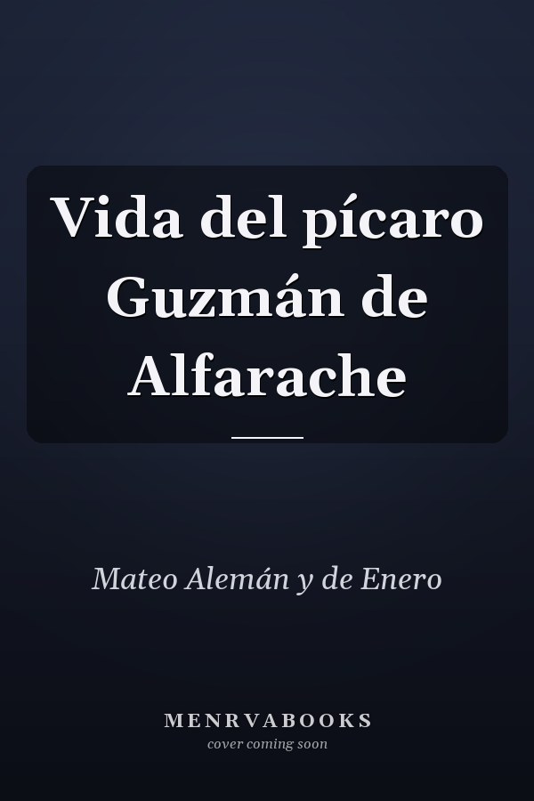 Vida del pícaro Guzmán de Alfarache