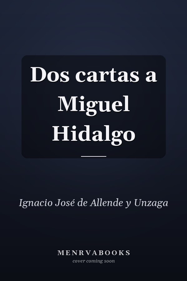 Dos cartas a Miguel Hidalgo