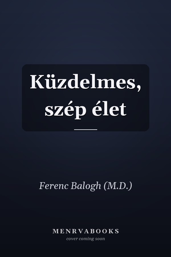 Küzdelmes, szép élet