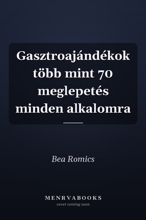 Gasztroajándékok több mint 70 meglepetés minden alkalomra