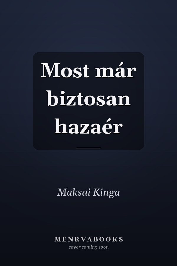 Most már biztosan hazaér