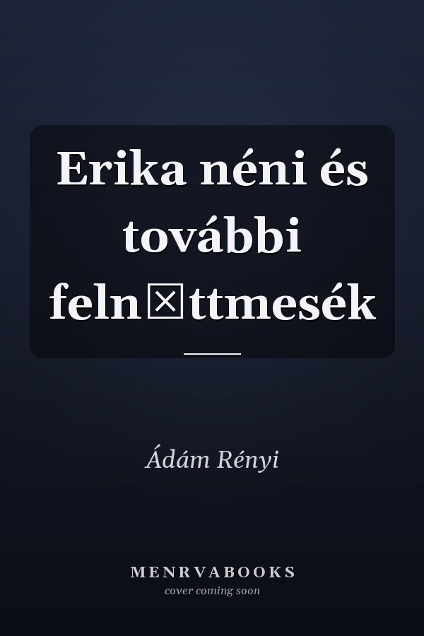 Erika néni és további felnőttmesék
