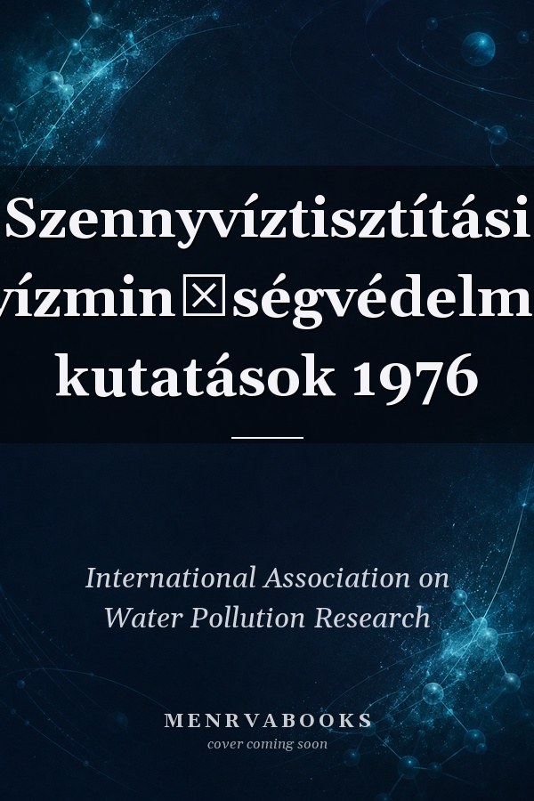 Szennyvíztisztítási vízminőségvédelmi kutatások 1976