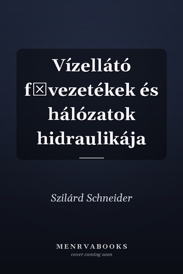 Vízellátó fővezetékek és hálózatok hidraulikája