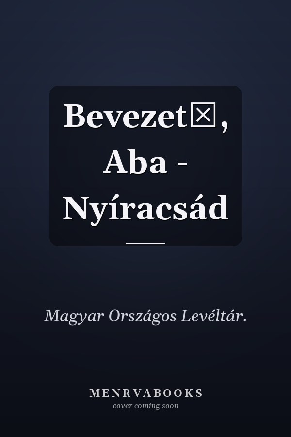 Bevezető, Aba - Nyíracsád