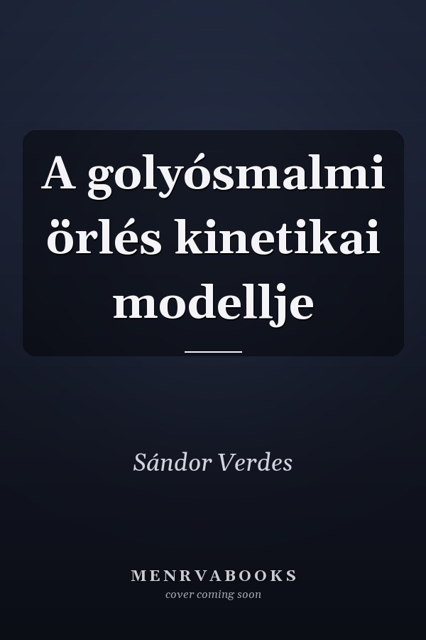 A golyósmalmi örlés kinetikai modellje
