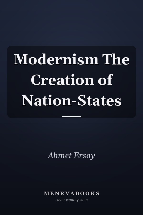 Modernism The Creation of Nation-States