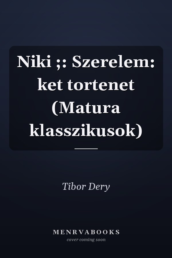 Niki ;: Szerelem: ket tortenet (Matura klasszikusok)